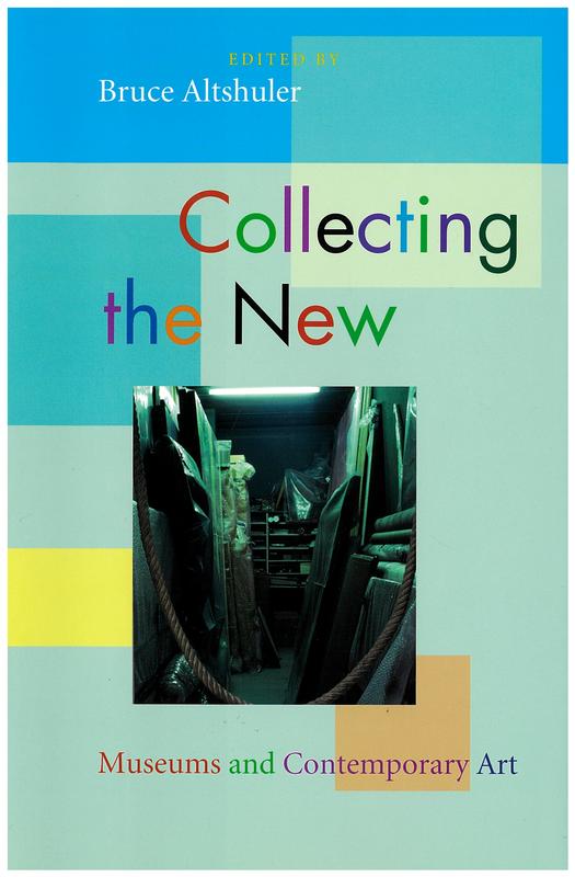 Collecting the new : museums and contemporary art cover