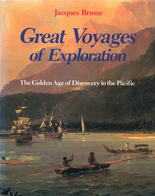 Great voyages of exploration : the golden age of discovery in the Pacific / Jacques Brosse ; translated by Stanley Hochman ; preface by Leslie R. Marchant cover