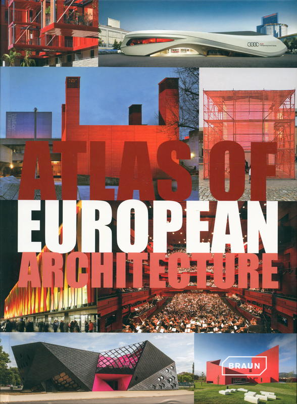 Atlas of European architecture / editors, Markus Sebastian Braun, Chris van Uffelen cover