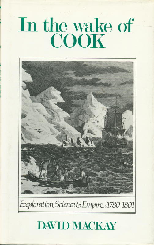 In the wake of Cook : exploration, science & empire, 1780-1801 / David Mackay cover