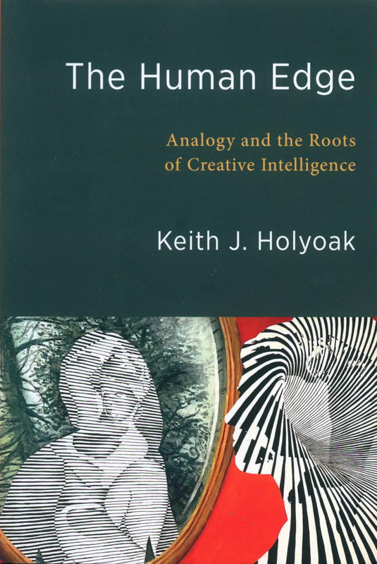 The human edge : analogy and the roots of creative intelligence / Keith J. Holyoak cover