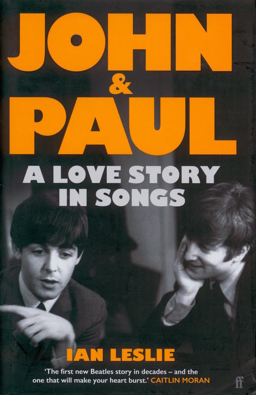 John & Paul : a love story in songs / Ian Leslie cover