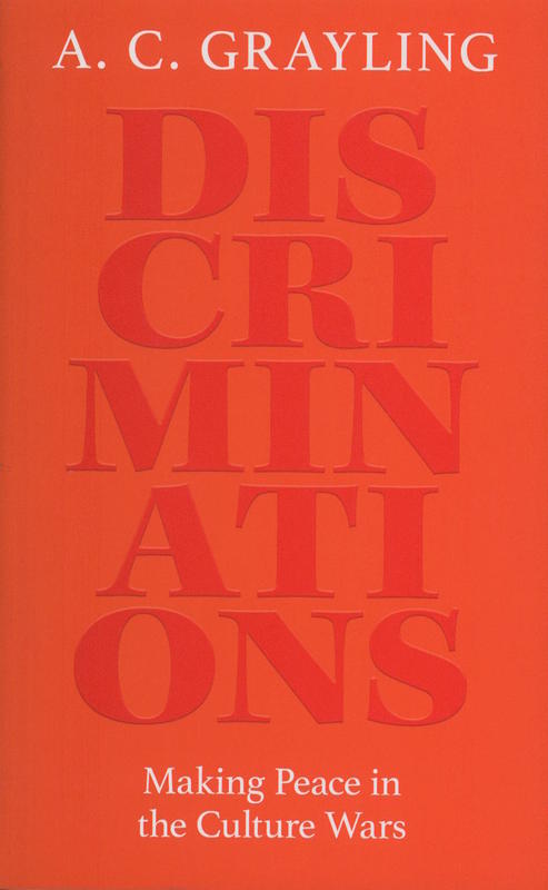 Discriminations : achieving peace in the culture wars / A. C. Grayling cover