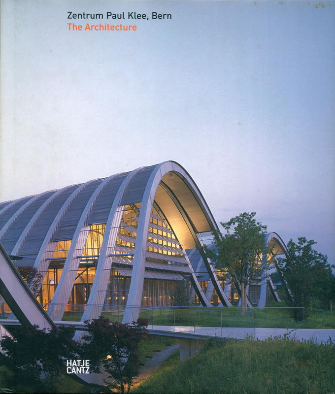 Zentrum Paul Klee, Bern : the architecture / [texts by Ursina Barandun and 13 others] cover