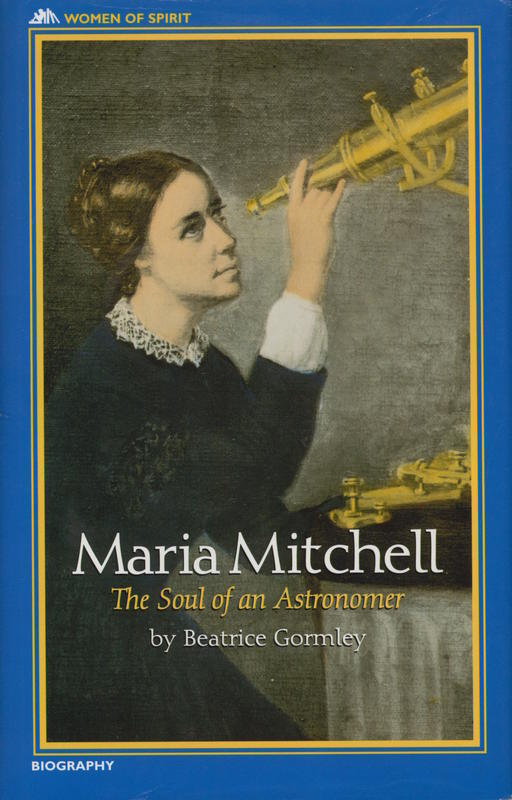 Maria Mitchell : the soul of an astronomer / Beatrice Gormley cover