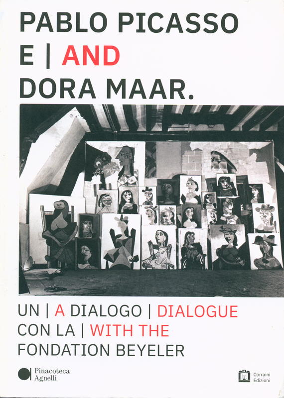 Pablo Picasso e Dora Maar : un dialogo con la Fondation Beyeler = Pablo Picasso and Dora Maar : a dialogue with the Fondation Beyeler / curated and edited by Sarah Cosulich, Lucrezia Calabro Visconti, Beatrice Zanelli cover