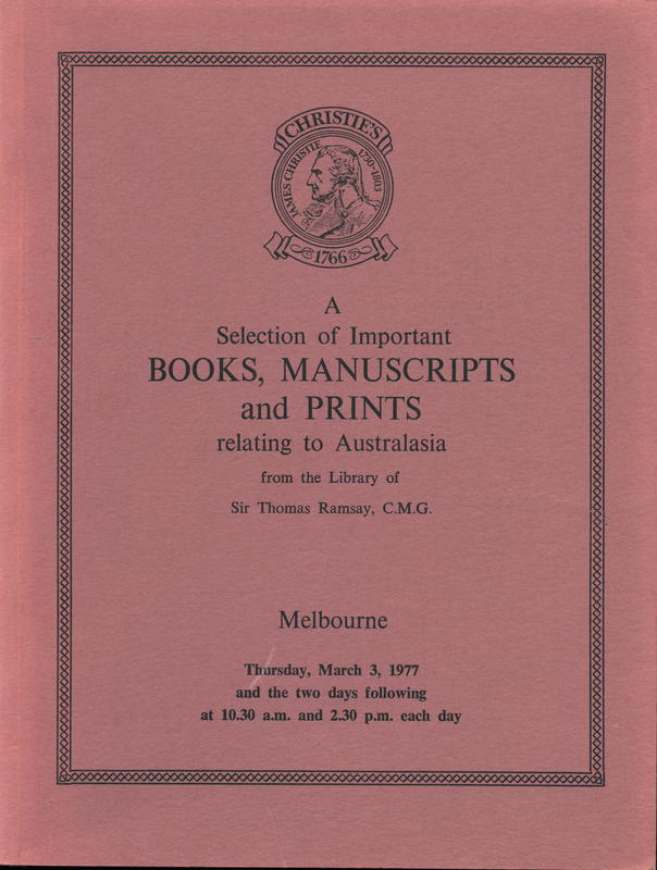 A selection of important books, manuscripts and prints relating to Australasia : from the library of Sir Thomas Ramsay, C.M.G., F.S.A. : Thursday, March 3, 1977 and the two days following / Christie, Manson & Woods cover