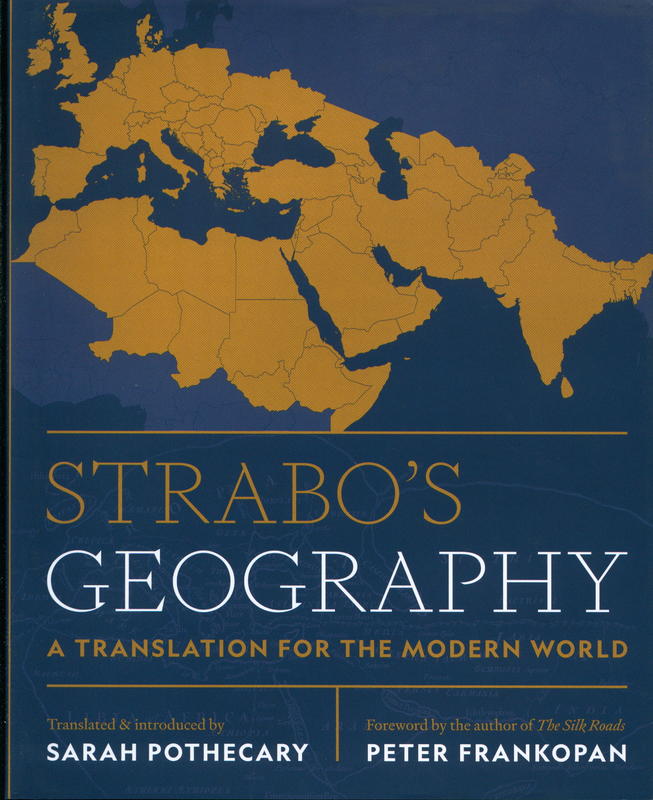 Strabo's geography : a translation for the modern world / translated and introduced by Sarah Pothecary ; foreword by Peter Frankopan cover