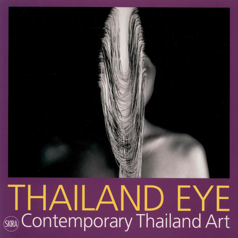 Thailand eye : contemporary Thailand art / edited by Serena Ciclitira cover