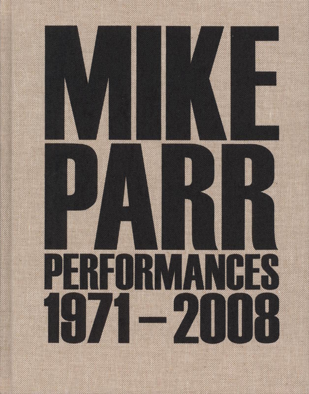 Mike Parr : performances 1971-2008 cover