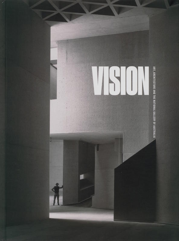 Vision : art, architecture and the National Gallery of Australia / Nick Mitzevich [and 4 others] cover