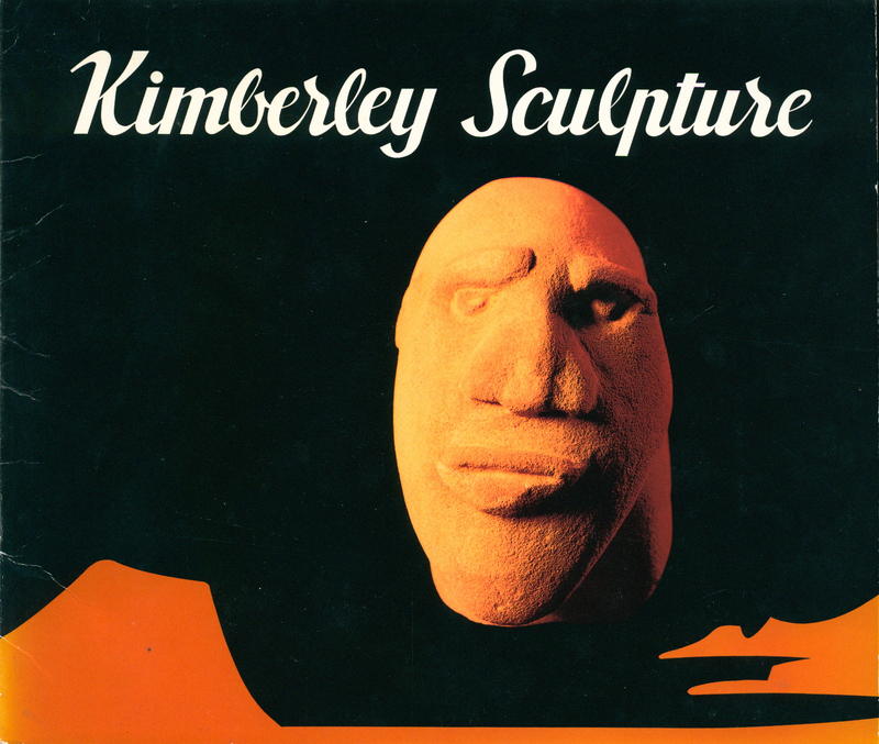 Kimberley sculpture : a selection of carvings by Aboriginal artists of north western Australia from the collection of Australian City Properties Limited / information and text supplied by Big John Dodo, Kim Akerman and Kevin McKelson cover