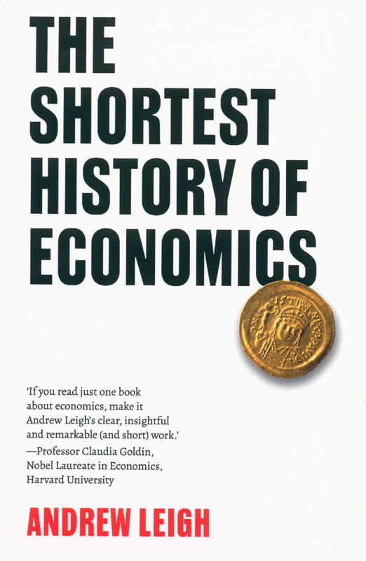 The shortest history of economics / Andrew Leigh cover