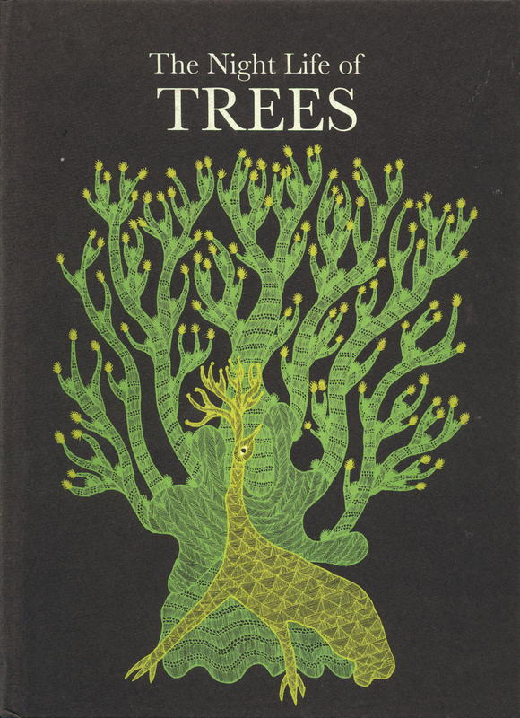 The night life of trees / Bhajju Shyam, Durga Bai, Ram Singh Urveti cover