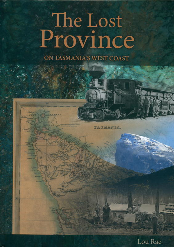The lost province on Tasmania's west coast / Lou Rae cover