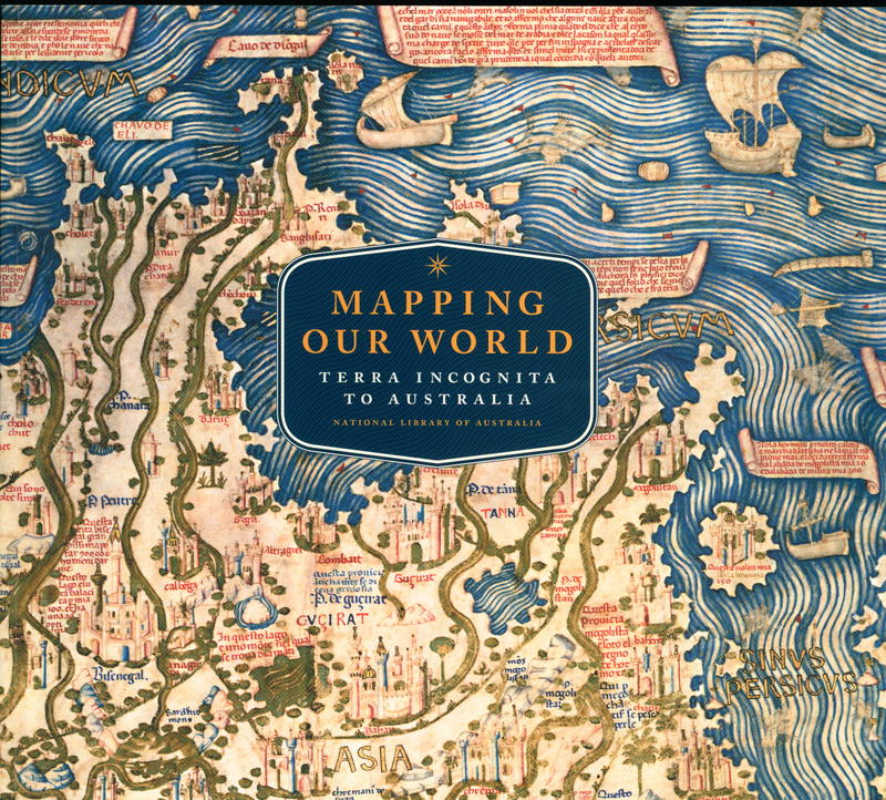 Mapping our world : terra incognita to Australia / National Library of Australia cover