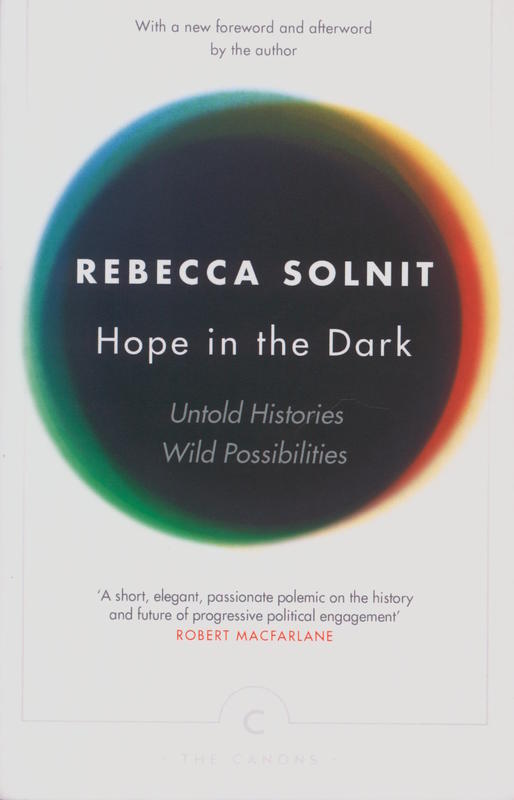 Hope in the dark : untold histories, wild possibilities / Rebecca Solnit cover