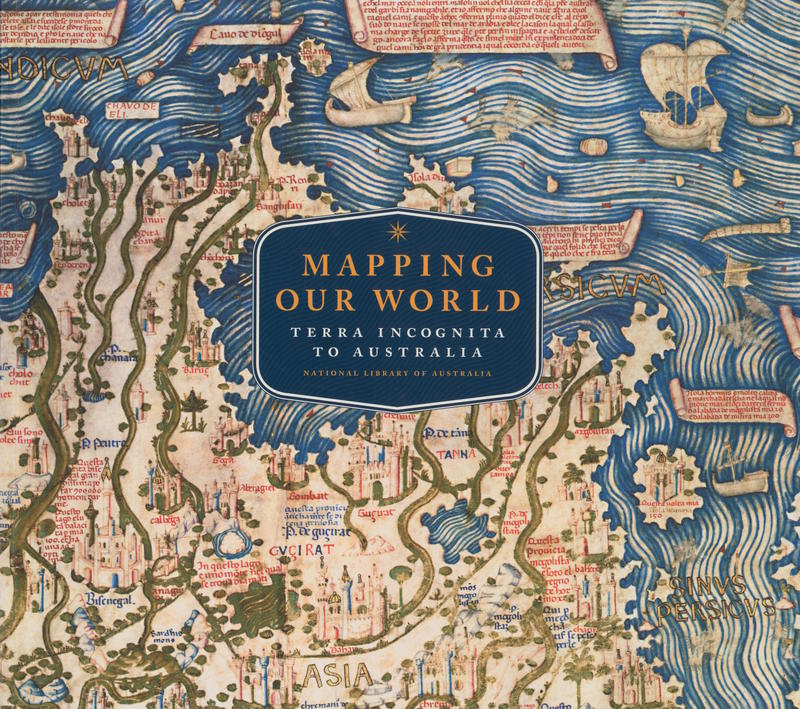 Mapping our world : terra incognita to Australia / National Library of Australia cover