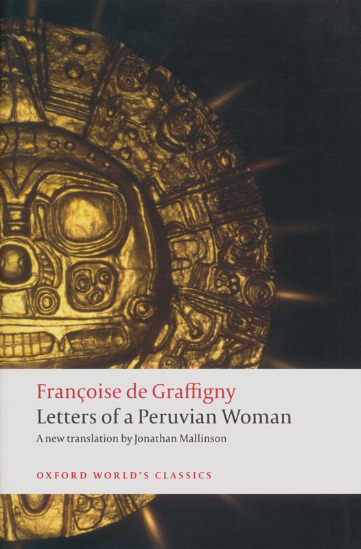 Letters of a Peruvian woman / Françoise de Graffigny ; translated with an introduction and notes by Jonathan Mallinson cover
