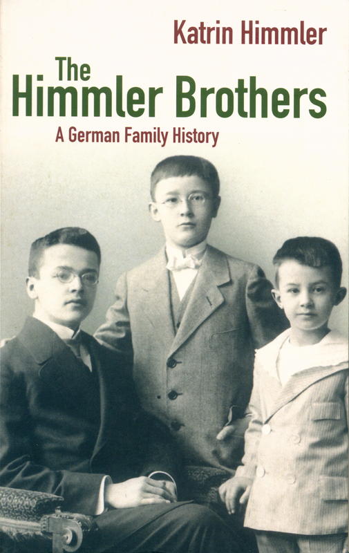 The Himmler brothers : a German family history / Katrin Himmler ; translated by Michael Mitchell cover