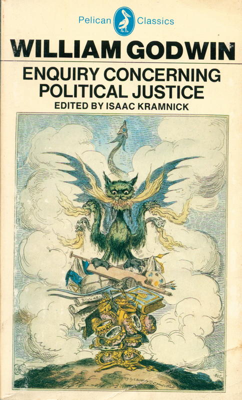 Enquiry concerning political justice, and its influence on modern morals and happiness / William Godwin cover