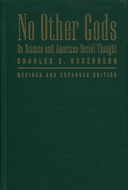 No other gods : on science and American social thought / Charles E. Rosenberg cover