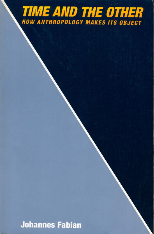 Time and the other : how anthropology makes its object / Johannes Fabian cover
