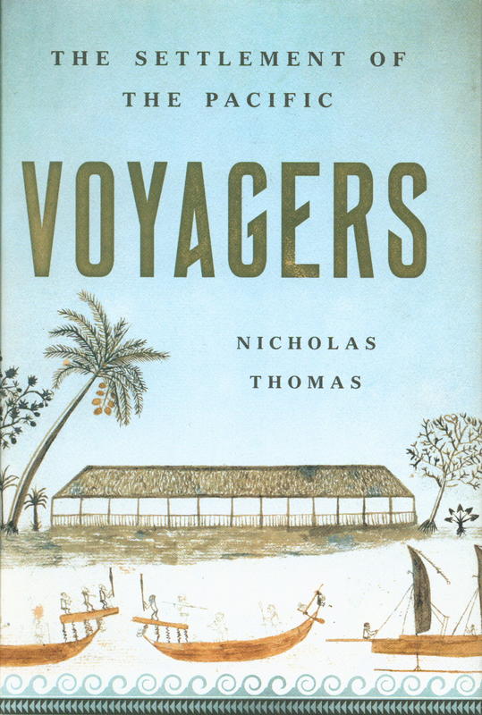 Voyagers : the settlement of the Pacific / Nicholas Thomas cover