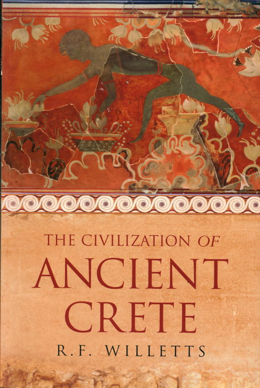 The civilization of ancient Crete / R. F. Willetts cover