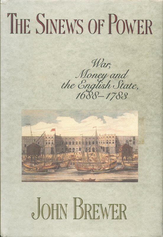 The sinews of power : war, money, and the English state, 1688–1783 / John Brewer cover