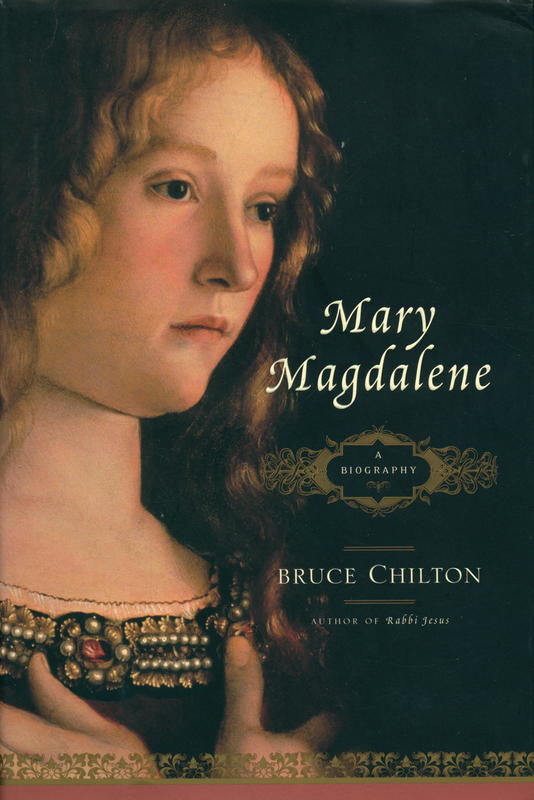 Mary Magdalene : a biography / Bruce Chilton cover