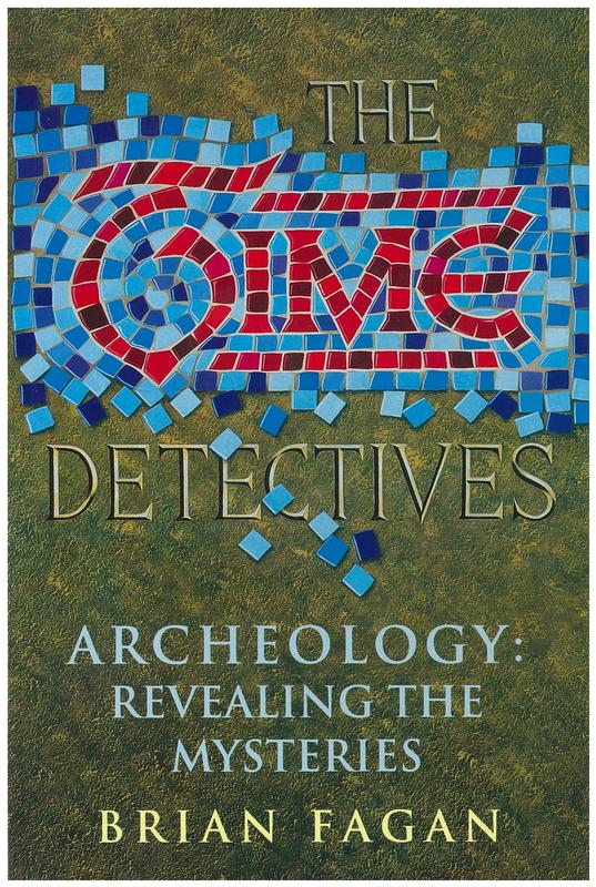 Time detectives : how archaeologists use technology to recapture the past / Brian Fagan cover