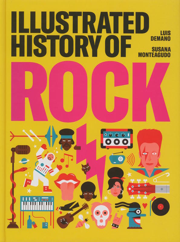 An illustrated history of rock / Luis Demano, Susana Monteagudo cover