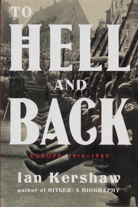 To Hell and back : Europe 1914-1949 / Ian Kershaw cover