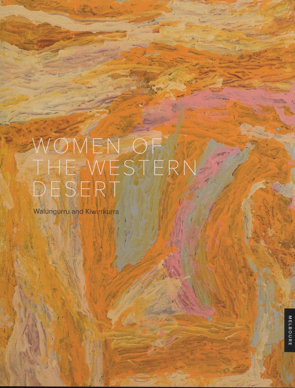 Women of the Western Desert : Walungurru and Kiwirrkurra : 28 August-3 October 2025 / D'Lan Contemporary cover