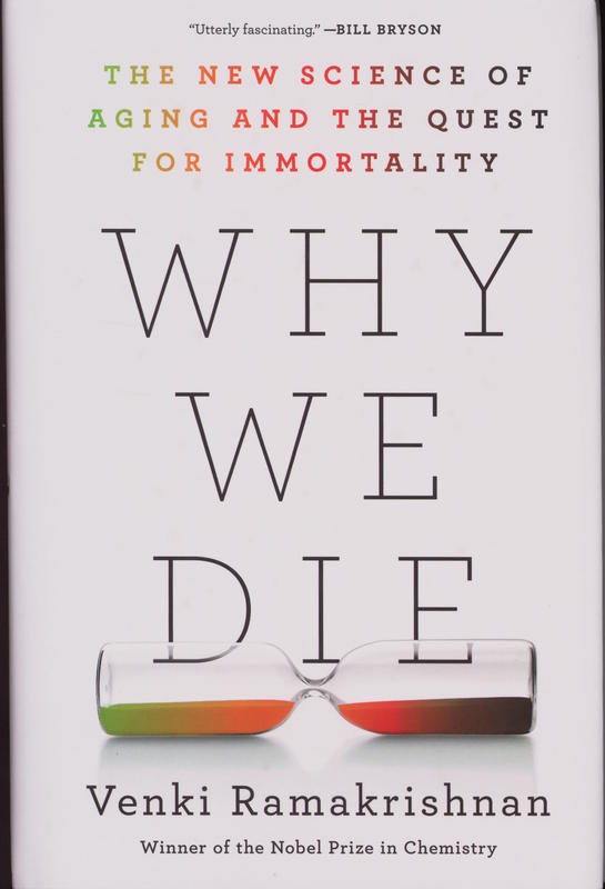 Why we die : the new science of aging and the quest for immortality / Venki Ramakrishnan cover