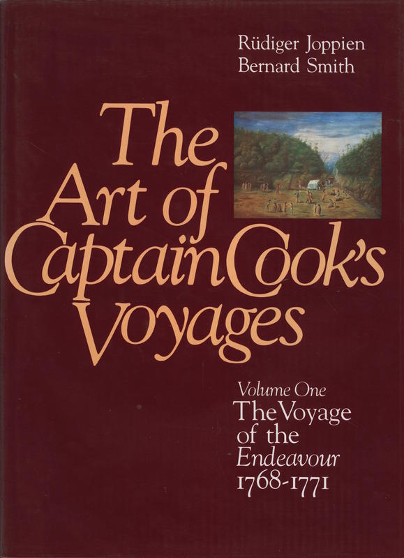 The art of Captain Cook's voyages : volume one : the voyage of the Endeavour 1768-1771 / Rüdiger Joppien and Bernard Smith cover