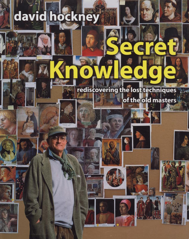 Secret knowledge : rediscovering the lost techniques of the Old Masters / David Hockney cover