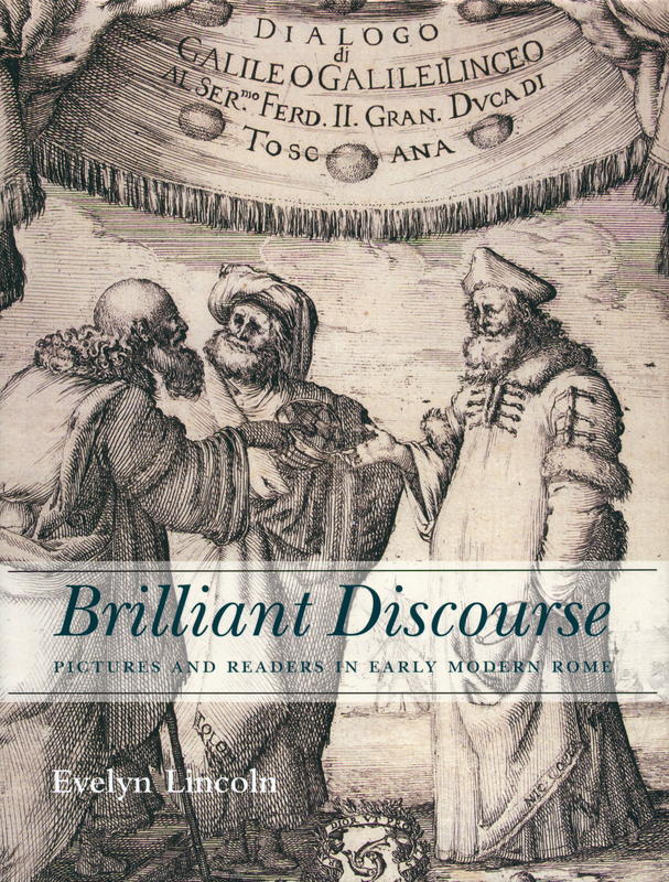 Brilliant discourse : pictures and readers in early modern Rome / Evelyn Lincoln cover