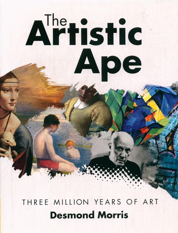 The artistic ape : three million years of art / Desmond Morris cover