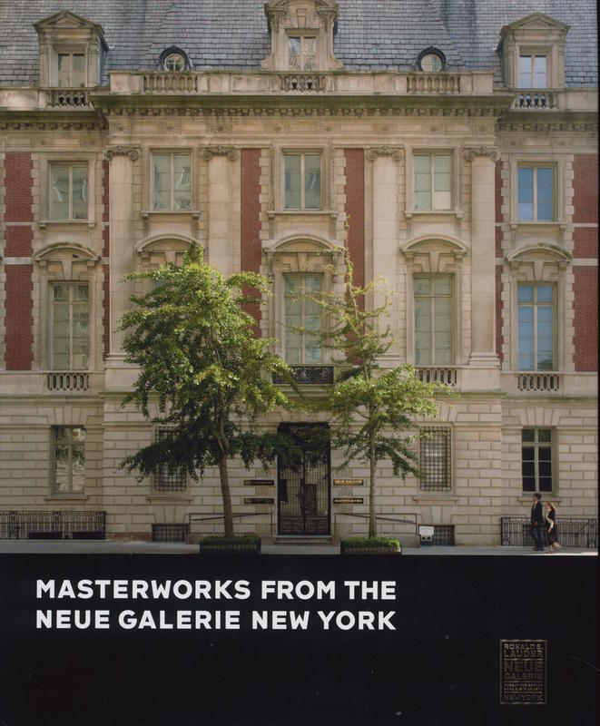 Masterworks from the Neue Galerie New York / [preface by Ronald S. Lauder ; foreword by Renee Price] cover
