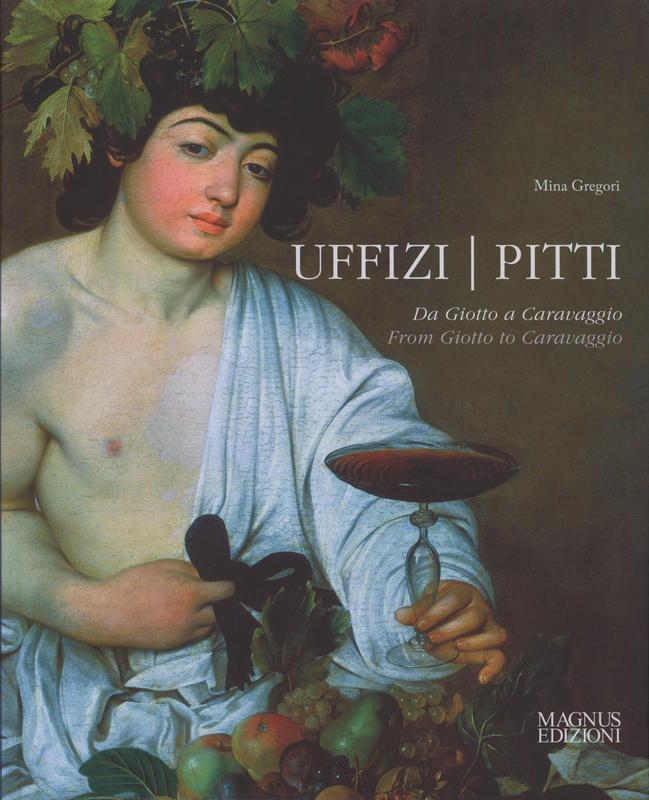 Uffizi & Pitti : da Giotto a Caravaggio = from Giotto to Caravaggio / Mina Gregori cover