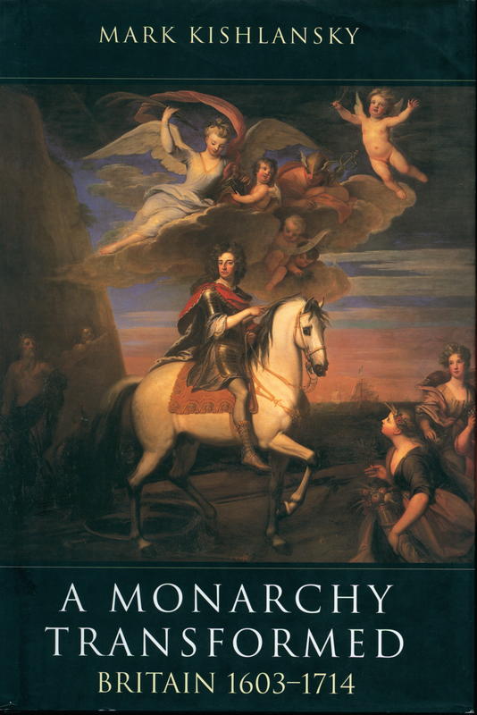 A monarchy transformed : Britain 1603-1714 / Mark Kishlansky cover