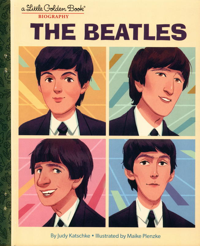 The Beatles : a Little Golden Book biography / by Judy Klaschke ; illustrated by Maike Plenzke cover