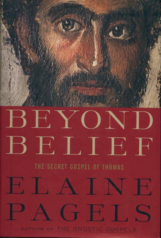 Beyond belief : the secret Gospel of Thomas / Elaine Pagels cover