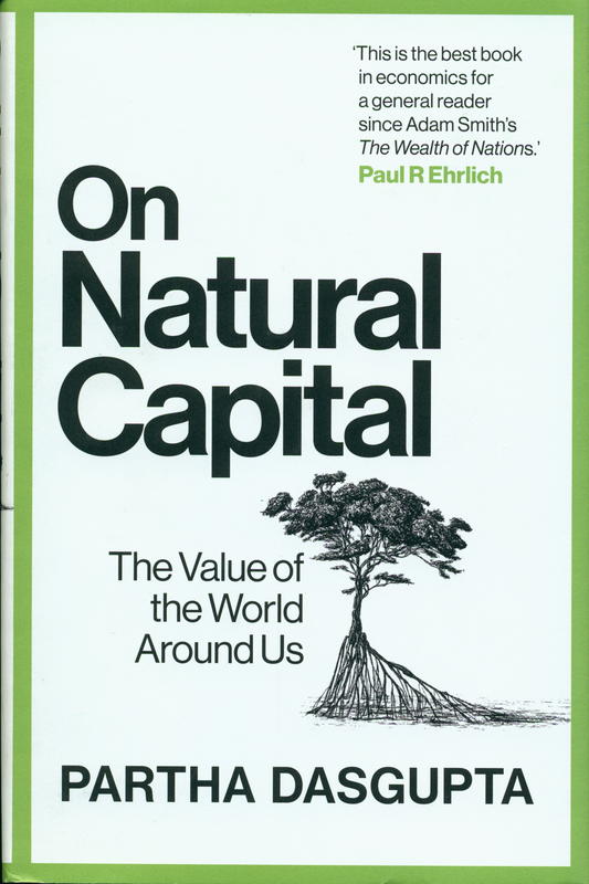 On natural capital : the value of the world around us / Partha Dasgupta cover
