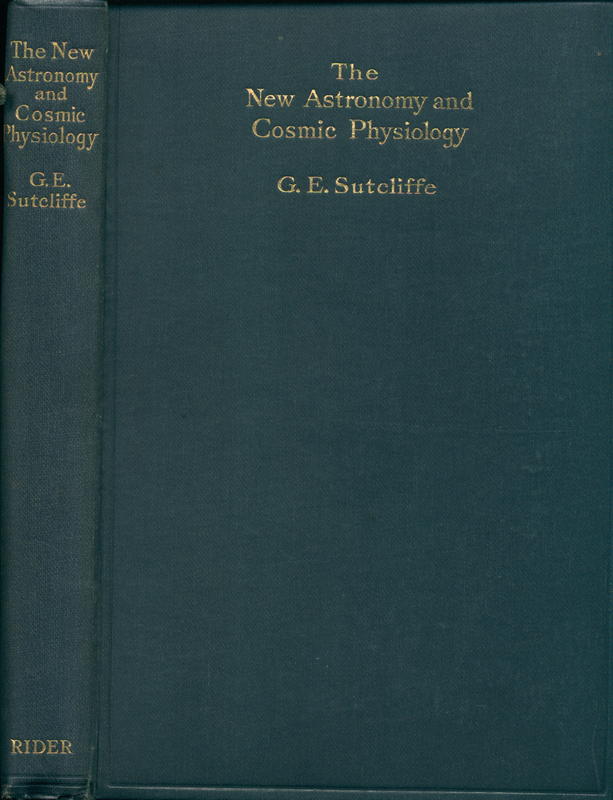 The new astronomy and cosmic physiology : an introduction to the subject / by G. E. Sutcliffe cover