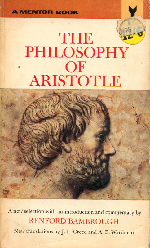 The philosophy of Aristotle, a new selection with an introduction and commentary by Renford Bamrough / New translations by J.L. Creed and A.E. Wardman cover
