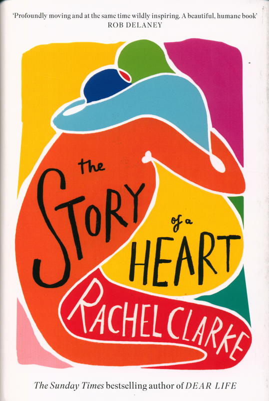 The story of a heart / Rachel Clarke cover