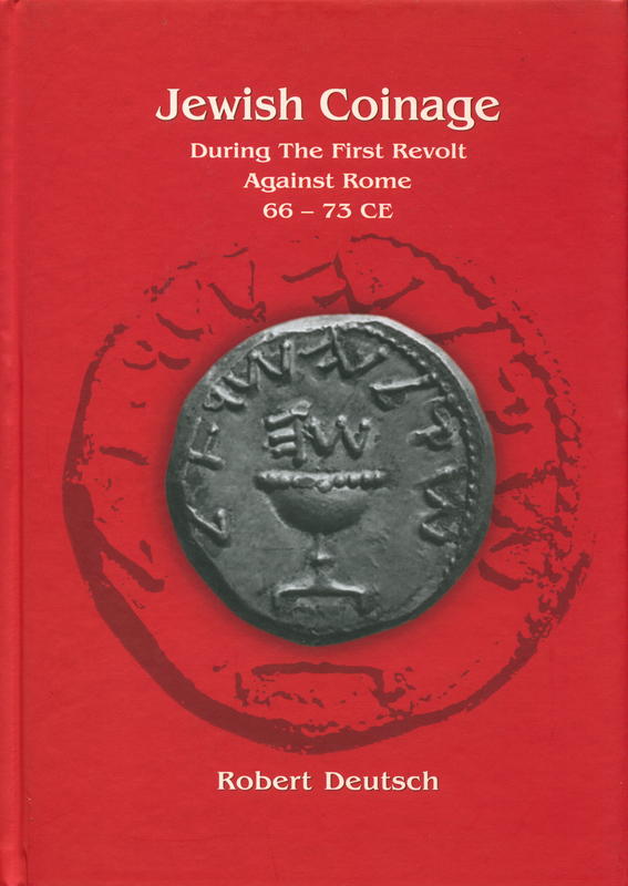 Jewish coinage during the first revolt against Rome, 66-73 CE / Robert Deutsch cover